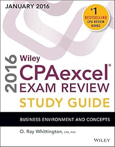 Wiley CPAexcel Exam Review 2016 Study Guide January: Business Environment and Concepts by O. Ray Whittington