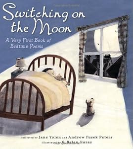 Switching on the Moon: A Very First Book of Bedtime Poems by Jane Yolen 
			
			
		
		
		
       	 
       		
       			(Compiler),