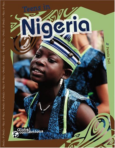 Teens in Nigeria (Global Connections) by Pamela Dell