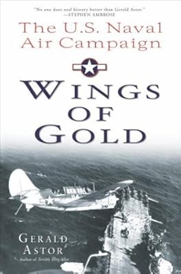 Wings of Gold: The U.S. Naval Air Campaign in World War II