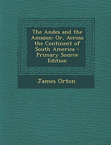 Algopix Similar Product 9 - The Andes and the Amazon Or Across