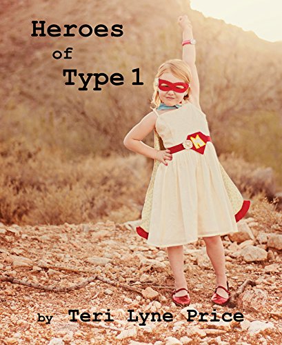 Heroes of Type 1 by Teri Lyne Price