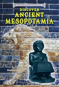 Discover Ancient Mesopotamia by Stephen Feinstein