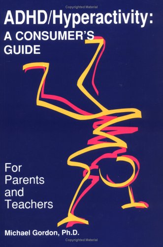 Adhd-Hyperactivity: A Consumer's Guide by Michael Gordon