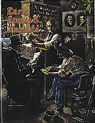 Early Stores and Markets (Early Settler Life) by Bobbie Kalman