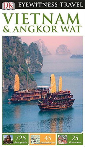 DK Eyewitness Travel Guide: Vietnam and Angkor Wat by DK Publishing
