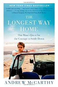 The Longest Way Home: One Man's Quest for the Courage to Settle Down