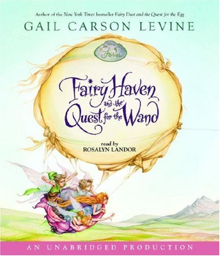 Fairy Haven and the Quest for the Wand by Gail Carson Levine