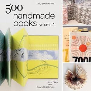 500 Handmade Books Volume 2 by Julie Chen