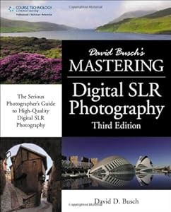 David Busch's Mastering Digital SLR Photography