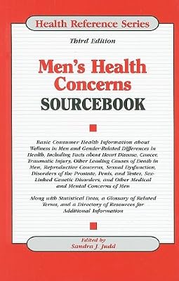 Men's Health Concerns Sourcebook: Basic Consumer Health Information about Wellness in Men and Gender-Related Differences in Health, Inclluding Facts a (Health Reference)