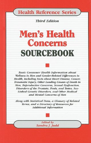 Men's Health Concerns Sourcebook: Basic Consumer Health Information about Wellness in Men and Gender-Related Differences in Health, Inclluding Facts a (Health Reference) by Sandra J. Judd
