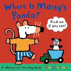 Where Is Maisy's Panda?: A Maisy Lift-the-Flap Book by Lucy Cousins