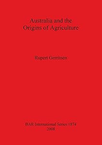 Australia and the Origins of Agriculture (BAR International) by Rupert Gerritsen
