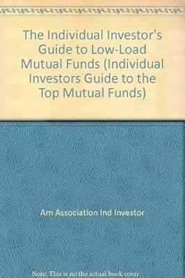 The Individual Investor's Guide to Low-Load Mutual Funds (Individual Investors Guide to Low-Load Mutual Funds, Ed 19)