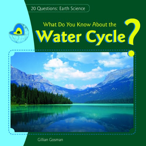 What Do You Know about the Water Cycle? by Jillian Gosman