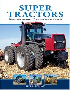Super Tractors: Farmyard Monsters from Around the World by Peter Henshaw