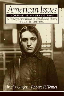 American Issues: A Primary Source Reader in United States History : Since 1865