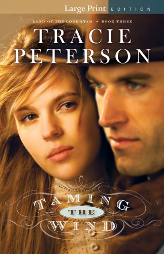 Taming the Wind (Land of the Lone Star) by Tracie Peterson