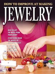 How to Improve at Making Jewelry by Susan McMillan
