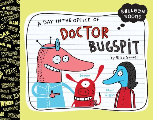 A Day in the Office of Doctor Bugspit by Elise Gravel