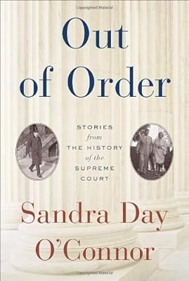 Out of Order: Stories from the History of the Supreme Court