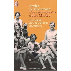 Ces extravagantes soeurs Mitford : Une famille dans la tourmente de l'Histoire