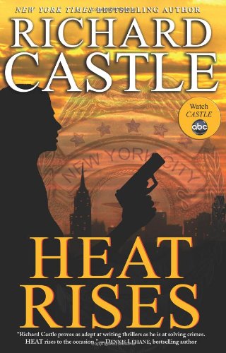 Heat Rises by Richard Castle