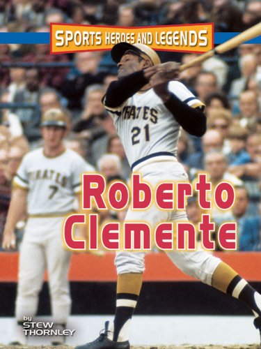 Roberto Clemente (Sports Heroes And Legends) by Stew Thornley