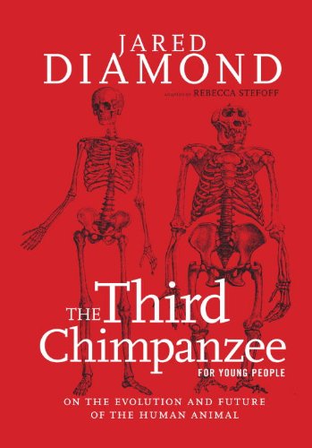 The Third Chimpanzee for Young People: On the Evolution and Future of the Human Animal by Rebecca Stefoff