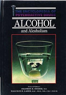 Alcohol and Alcoholism (Encyclopedia of Psychoactive Drugs)