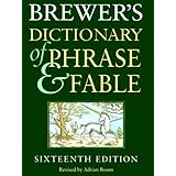 Brewer's Dictionary of Phrase and Fable, 16e