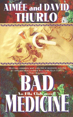 Bad Medicine: An Ella Clah Novel (Ella Clah Novels) by Aimee Thurlo