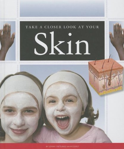 Take a Closer Look at Your Skin by Jennifer Fretland VanVoorst