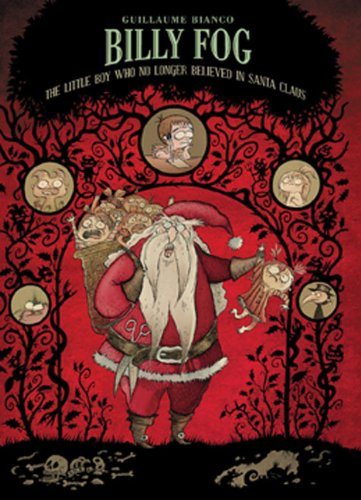 Billy Fog Volume 2: The Boy Who No Longer Believed in Santa Claus by Guillaume Bianco