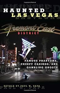 Haunted Las Vegas: Famous Phantoms, Creepy Casinos, And Gambling Ghosts