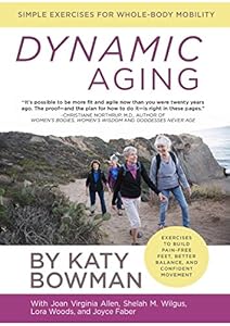 Dynamic Aging: Simple Exercises for Better Whole-body Mobility