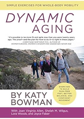 Dynamic Aging: Simple Exercises for Better Whole-body Mobility