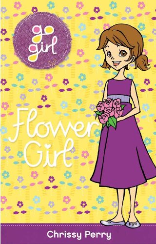 Go Girl: Flower Girl by Chrissie Perry