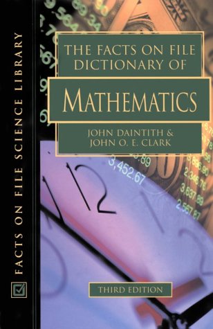 The Facts on File Dictionary of Mathematics (Facts on File Science Library) by John O. E. Clark