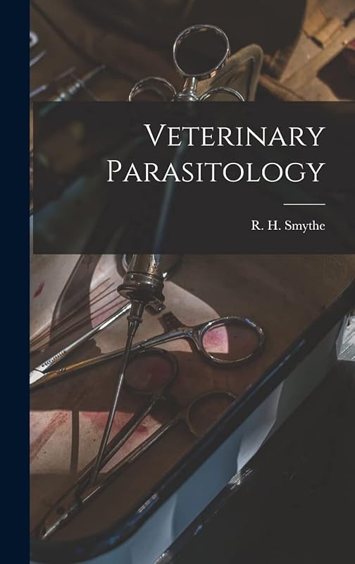Veterinary Parasitology by R H (Reginald Harrison) Smythe