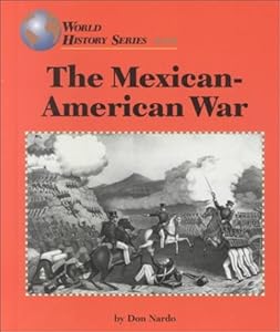 The Mexican-American War (World History Series)