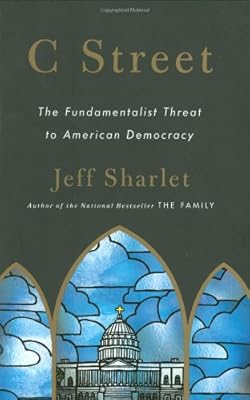 C Street: The Fundamentalist Threat to American Democracy
