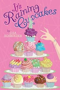 It's Raining Cupcakes by Lisa Schroeder