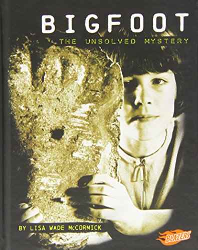 Bigfoot: The Unsolved Mystery by Lisa Wade McCormick