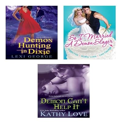 A Demonic Bundle: So I Married a Demon Slayer, Demon Can't Help It & Demon Hunting in Dixie