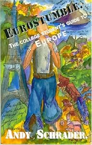 Eurostumble: The College Student's Guide to Europe by Andy Schrader
