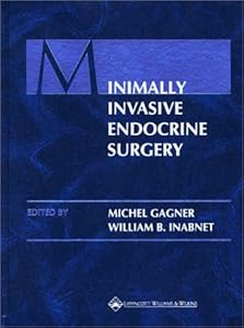 Minimally Invasive Endocrine Surgery by Michel Gagner