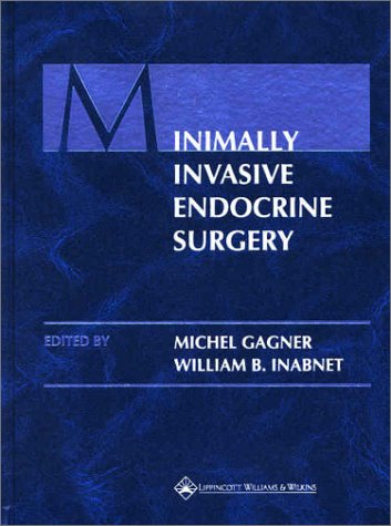 Minimally Invasive Endocrine Surgery by Michel Gagner