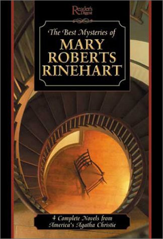 Best Mysteries of Mary Roberts Rinehart: Four Complete Novels by America's First Lady of Mystery by Mary Roberts Rinehart